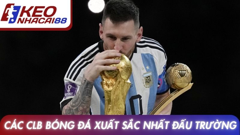 FIFA World Cup 13 Các CLB bóng đá xuất sắc nhất đấu trường